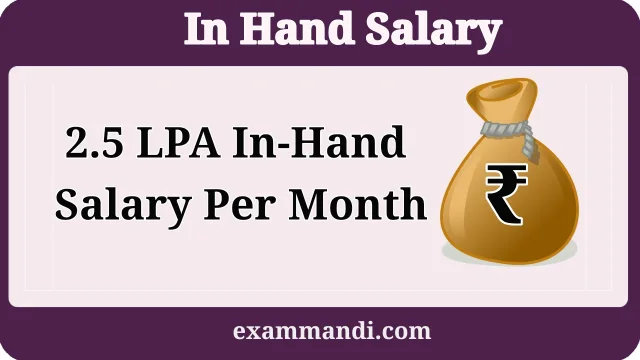 2.5 LPA In Hand Salary