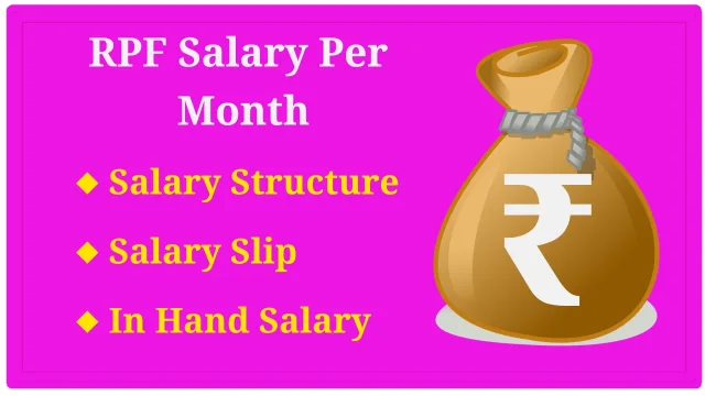 RPF Salary Per Month After 5 Years