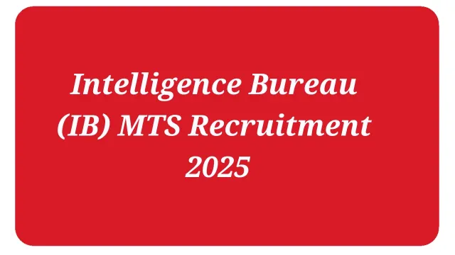 Intelligence Bureau (IB) MTS Recruitment 2025