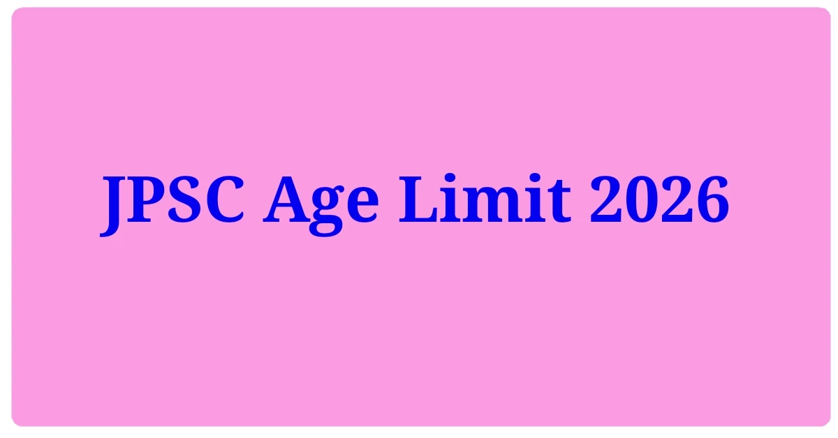JPSC Age Limit 2026