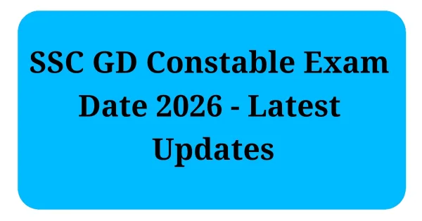 SSC GD Constable Exam Date 2026 Latest Updates