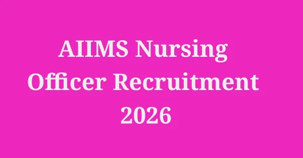 AIIMS Nursing Officer Recruitment 2026