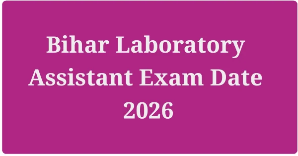 Bihar Laboratory Assistant Exam Date 2026