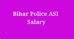 Bihar Police ASI Salary