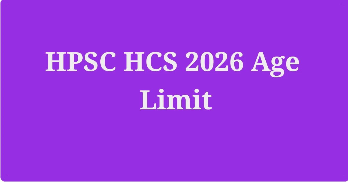 HPSC HCS 2026 Age limit