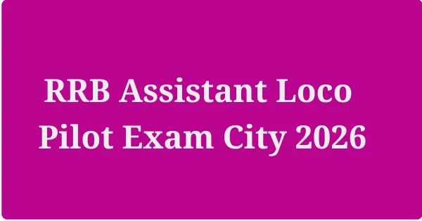 RRB Assistant Loco Pilot Exam City 2026