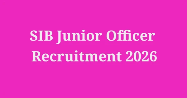 SIB Junior Officer Recruitment 2026