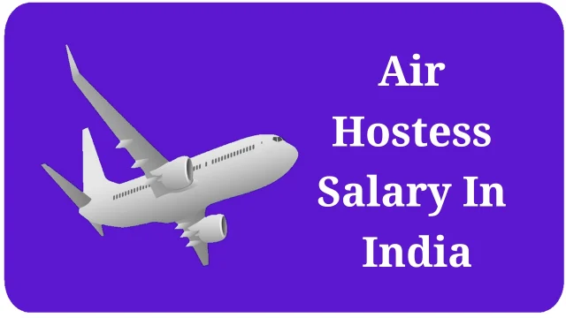 Air Hostess Salary Per Month