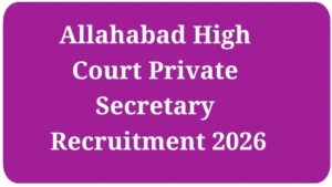 Allahabad High Court Private Secretary Grade I Recruitment 2026