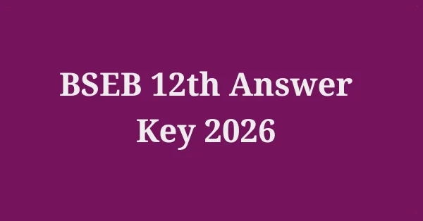Bihar board BSEB 12th class Answer key 2026 released