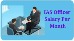 IAS Officer Salary Per Month