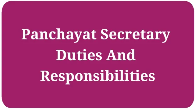 Panchayat Secretary Duties and Responsibilities