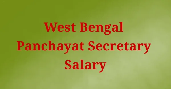 Panchayat Secretary Salary in West Bengal Per Month
