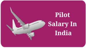 Pilot Salary in India