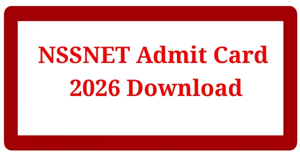 NSSNET Admit Card Download 2026