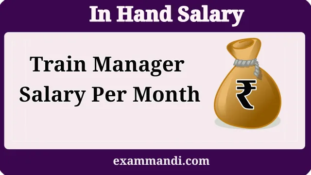 Train Manager Salary Per Month